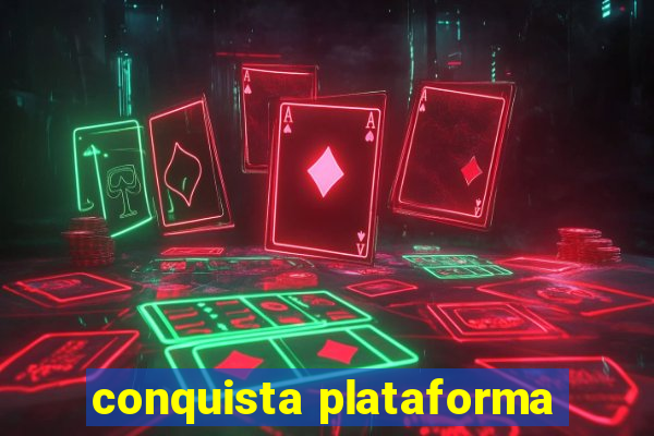 conquista plataforma